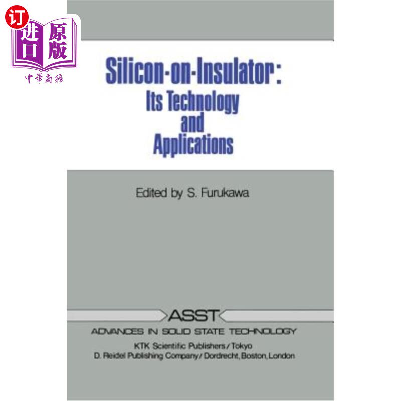 海外直订Silicon-On-Insulator: Its Technology and Applications 绝缘体上的硅：技术与应用