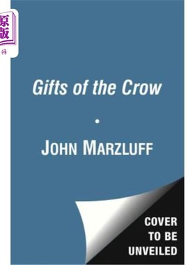 海外直订Gifts of the Crow: How Perception, Emotion, and Thought Allow Smart Birds to Beh 乌鸦的天赋：感知、情感和思