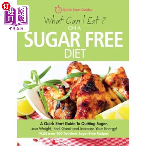 海外直订医药图书What Can I Eat On A Sugar Free Diet?: A Quick Start Guide To Quitting Sugar. Los 我可以在无糖饮食中