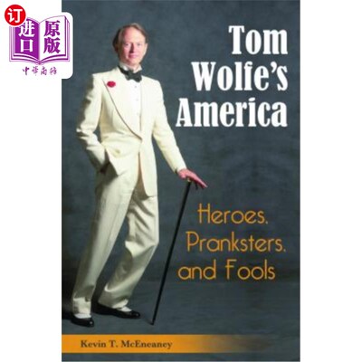 海外直订Tom Wolfe's America: Heroes, Pranksters, and Fools 汤姆·沃尔夫的《美国：英雄、恶作剧者和傻瓜》