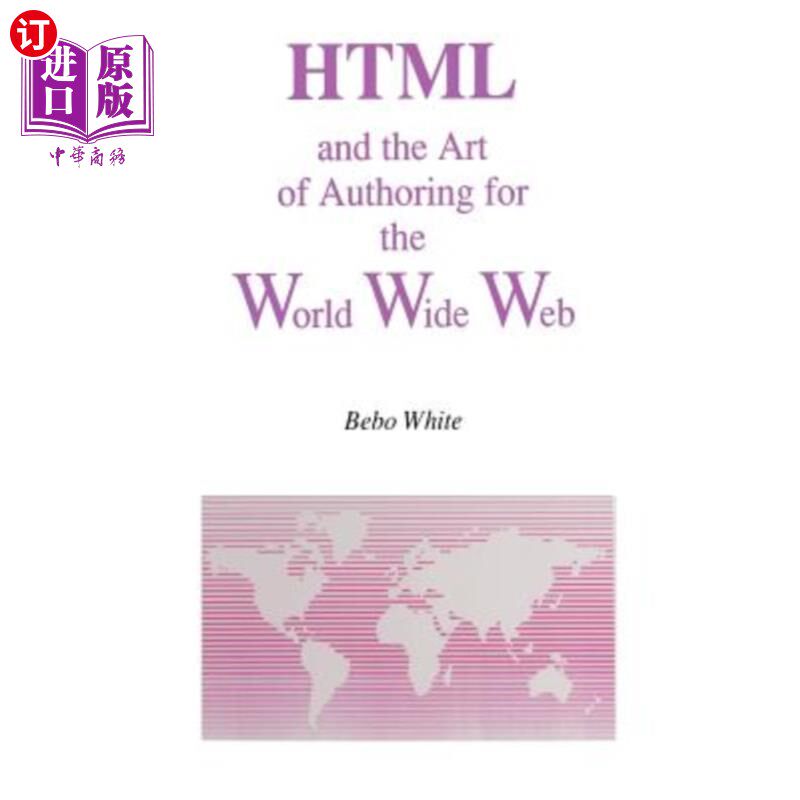 海外直订HTML and the Art of Authoring for the World Wide Web HTML与万维网创作艺术