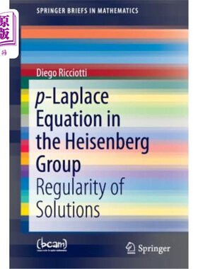 海外直订P-Laplace Equation in the Heisenberg Group: Regularity of Solutions 海森堡群的p-拉普拉斯方程：解的正则性
