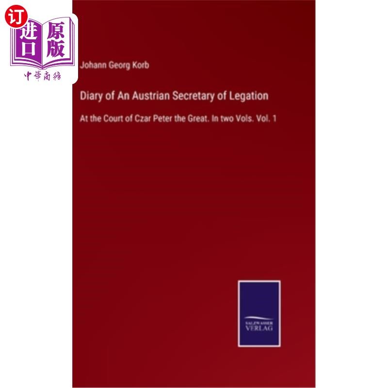 海外直订diary of an austrian secretary of legation: at the court
