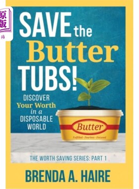 海外直订Save the Butter Tubs!: Discover Your Worth in a Disposable World 拯救黄油桶!:在一个一次性的世界里发现你的价