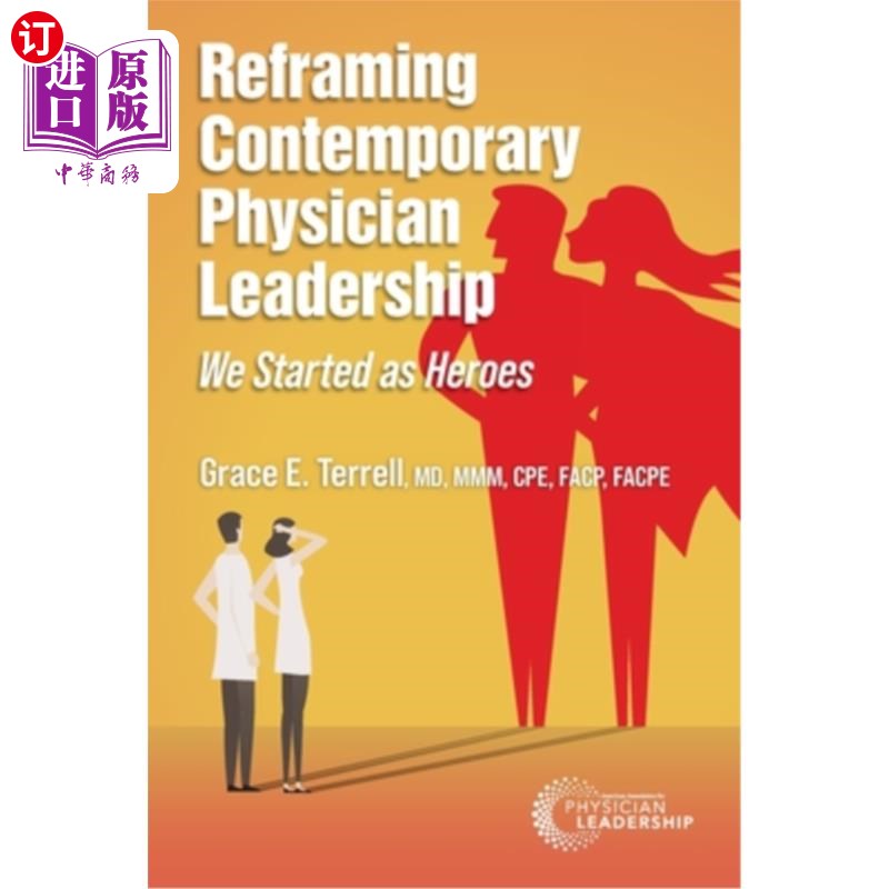 海外直订医药图书Reframing Contemporary Physician Leadership: We Started as Heroes 重塑当代医师领导力:我们从英雄开始
