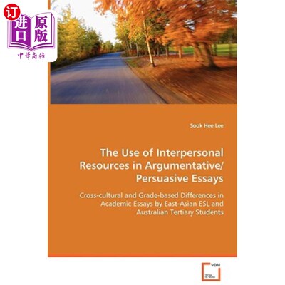 海外直订The Use of Interpersonal Resources in Argumentative/Persuasive Essays 人际资源在议论文/说服论文中的使用