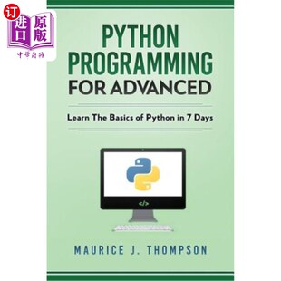 Advanced 在7天内学习P 高级编程 Python Programming For The Learn Days 海外直订Python Basics