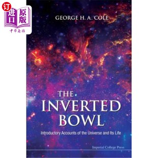 海外直订The Inverted Bowl: Introductory Accounts of the Universe and Its Life 倒碗:宇宙及其生命的导论