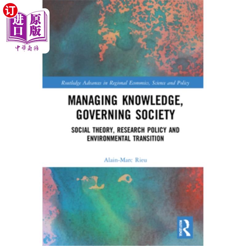 海外直订Managing Knowledge, Governing Society: Social Theory, Research Policy and Enviro 管理知识、治理社会:社会理