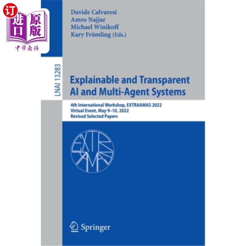海外直订Explainable and Transparent AI and Multi-Agent Systems: 4th International Worksh 可解释和透明的AI和多智能体