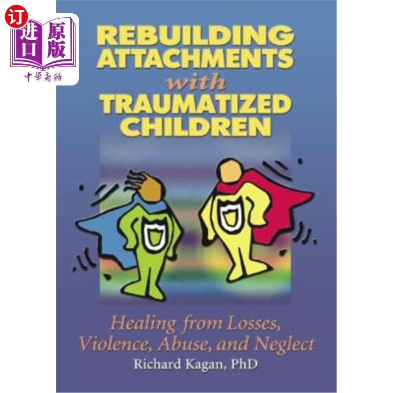 海外直订医药图书Rebuilding Attachments with Traumatized Children: Healing from Losses, Violence, 与受创伤的儿童重建