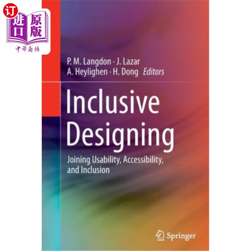 海外直订Inclusive Designing: Joining Usability, Accessibility, and Inclusion 包容性设计:结合可用性、可访问性和包容