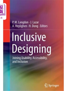 海外直订Inclusive Designing: Joining Usability, Accessibility, and Inclusion 包容性设计:结合可用性、可访问性和包容