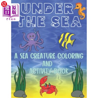 海外直订Under The Sea: A Sea Creature Coloring and Activity Book For Kids 《海底：海洋生物色彩与儿童活动手册》