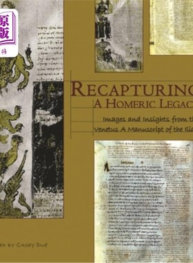 海外直订Recapturing a Homeric Legacy: Images and Insights from the Venetus a Manuscript  重拾荷马的遗产:来自威尼斯