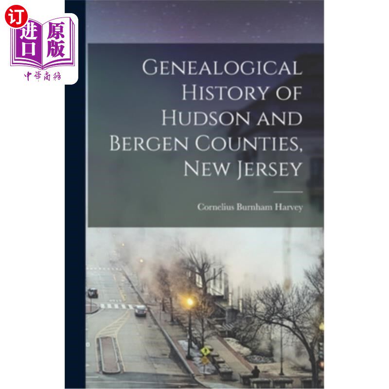 海外直订Genealogical History of Hudson and Bergen Counties, New Jersey 哈德森和卑尔根县的族谱历史，新泽西