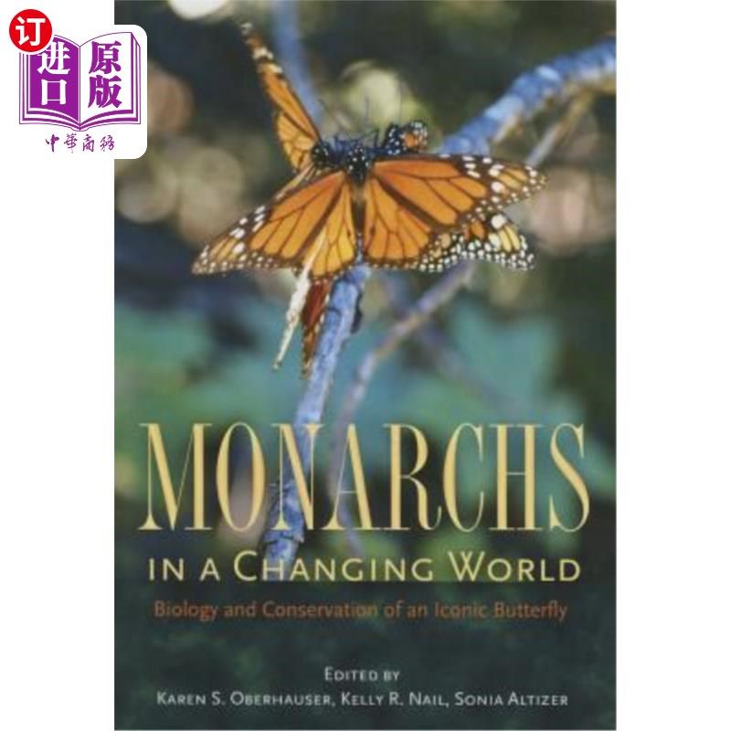 海外直订Monarchs in a Changing World: Biology and Conservation of an Iconic Butterfly 变化世界中的帝王蝶:一种标志性