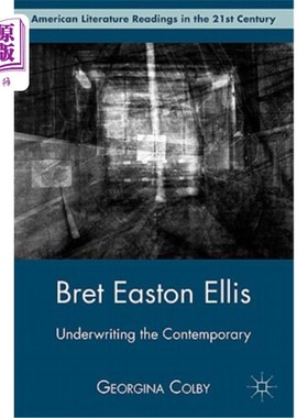 海外直订Bret Easton Ellis: Underwriting the Contemporary 布雷特·伊斯顿·埃利斯：当代保险业