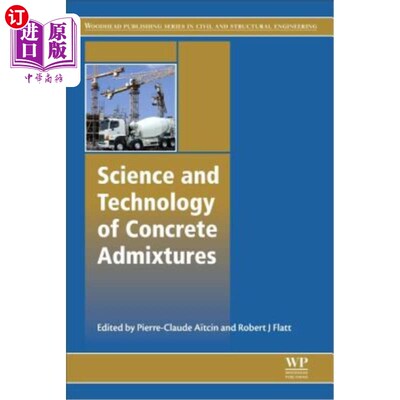 海外直订Science and Technology of Concrete Admixtures 混凝土掺合料科学技术