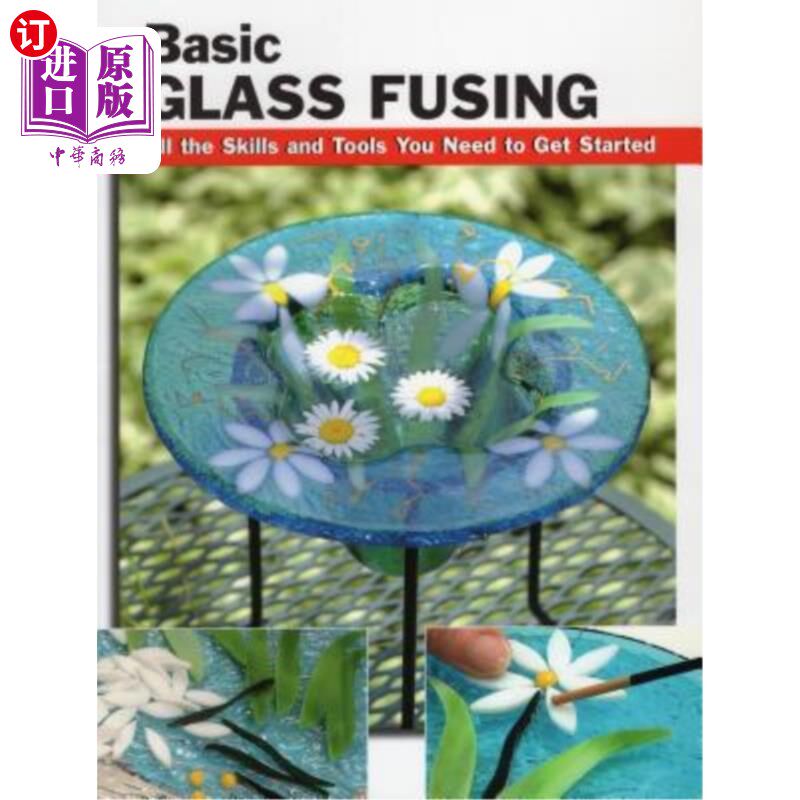 海外直订basic glass fusing: all the skills and tools you need to