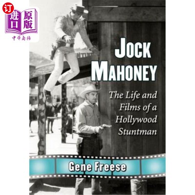 海外直订Jock Mahoney: The Life and Films of a Hollywood Stuntman 乔克·马奥尼:好莱坞特技演员的生活和电影