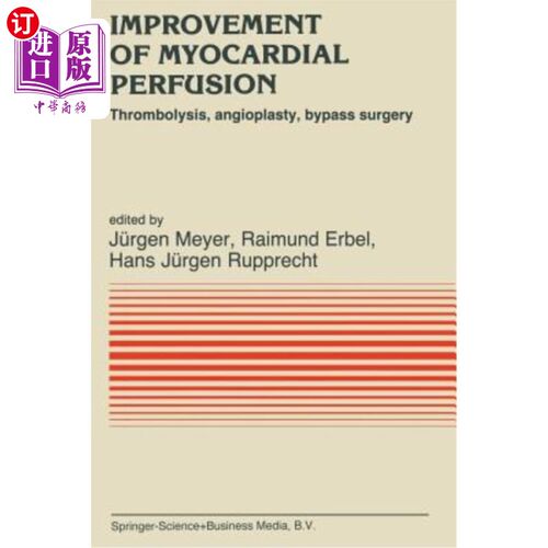 海外直订医药图书Improvement of Myocardial Perfusion: Thrombolysis, Angioplasty, Bypass Surgery 改善心肌灌注：溶栓、
