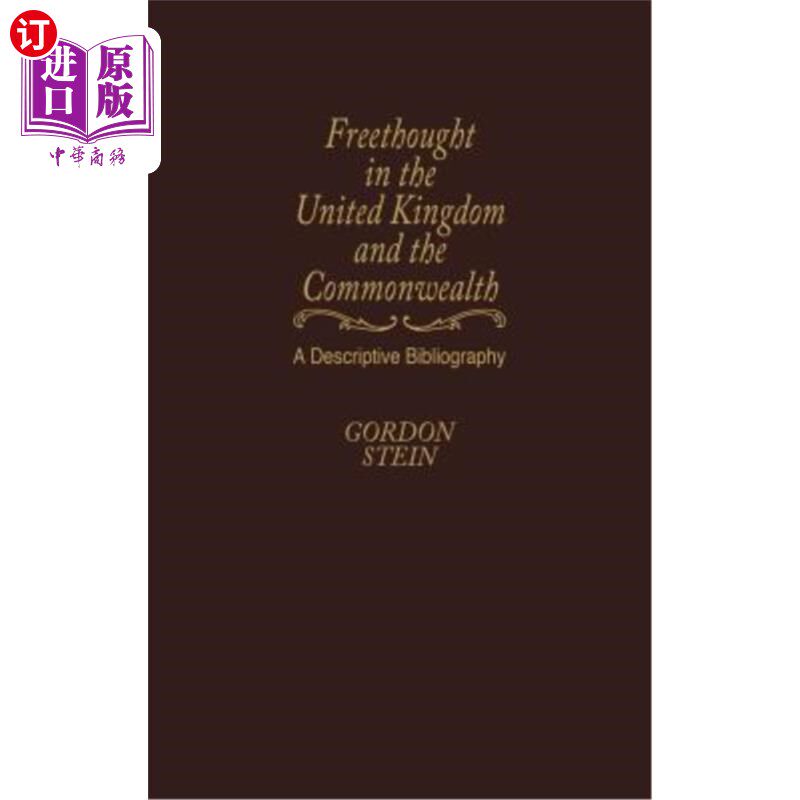 海外直订Freethought in the United Kingdom and the Commonwealth: A Descriptive Bibliograp 英国和英联邦的自由思想:一