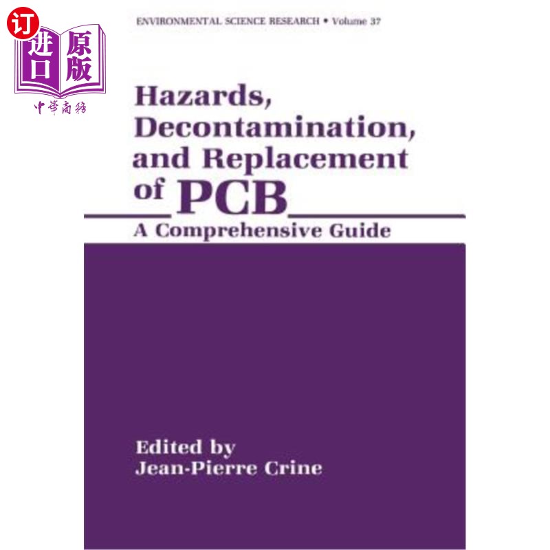 海外直订Hazards, Decontamination, and Replacement of PCB: A Comprehensive Guide PCB的危害、去污和更换：综合指南