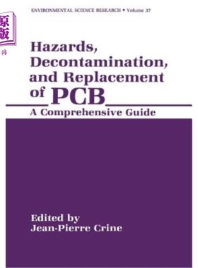 海外直订Hazards, Decontamination, and Replacement of PCB: A Comprehensive Guide PCB的危害、去污和更换：综合指南