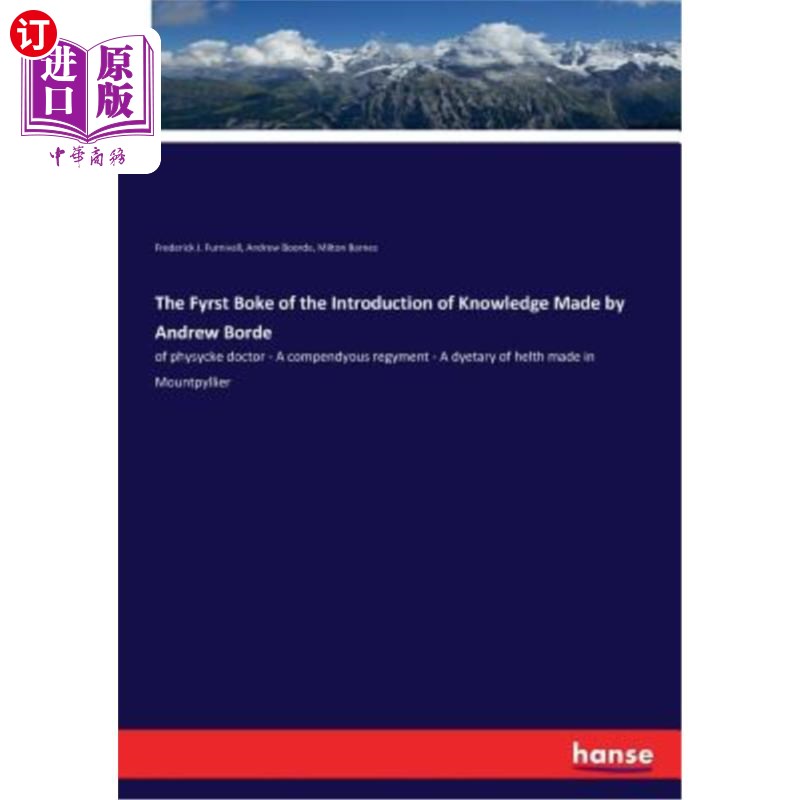 海外直订The Fyrst Boke of the Introduction of Knowledge Made by Andrew Borde 安德鲁博尔德知识介绍的第一步