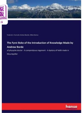 海外直订The Fyrst Boke of the Introduction of Knowledge Made by Andrew Borde 安德鲁博尔德知识介绍的第一步