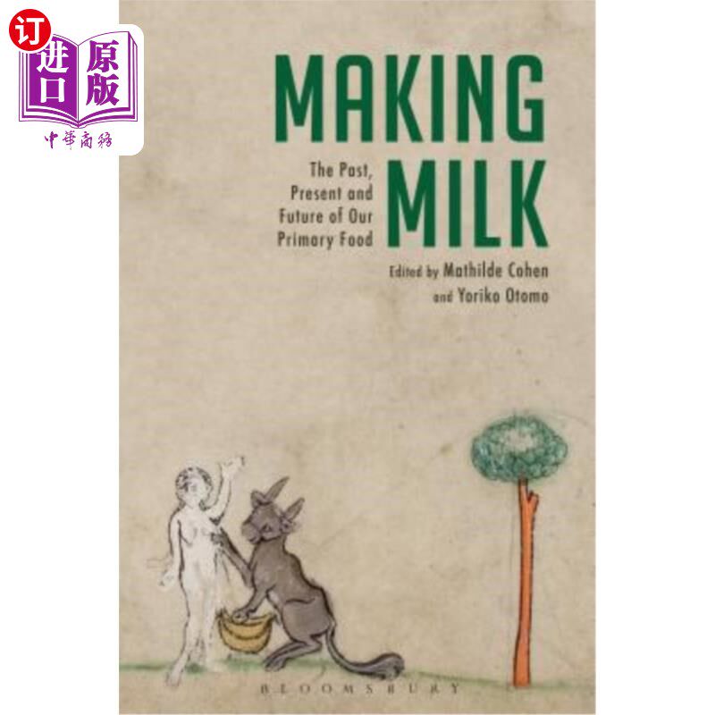 海外直订Making Milk: The Past, Present and Future of Our Primary Food 制作牛奶:我们主要食物的过去、现在和未来