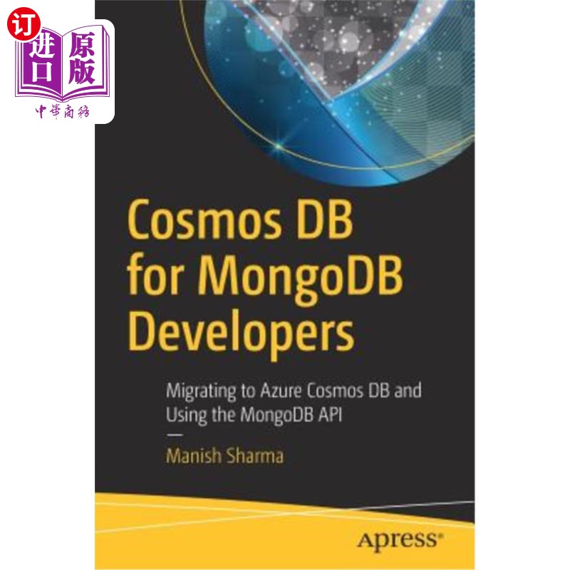 海外直订Cosmos DB for Mongodb Developers: Migrating to Azure Cosmos DB and Using the Mon 面向MongoDB开