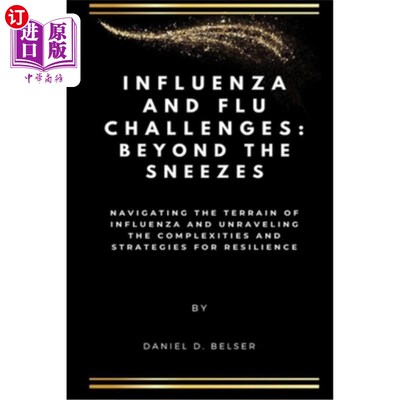 海外直订医药图书Influenza and Flu Challenges: Beyond the Sneezes: Navigating the Terrain of Infl 流感和流感挑战：超