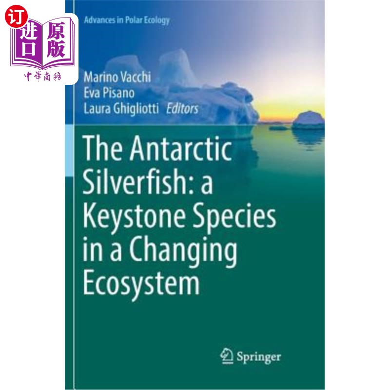 海外直订The Antarctic Silverfish: A Keystone Species in a Changing Ecosystem 南极银鱼：不断变化的生态系统中的关键物种