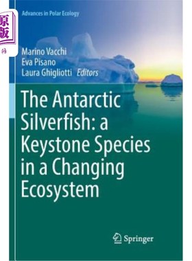 海外直订The Antarctic Silverfish: A Keystone Species in a Changing Ecosystem 南极银鱼：不断变化的生态系统中的关键物种
