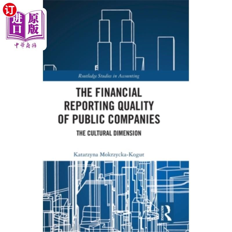 海外直订The Financial Reporting Quality of Public Companies: The Cultural Dimension 上市公司财务报告质量:文化维度