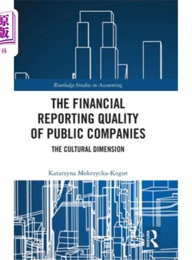 海外直订The Financial Reporting Quality of Public Companies: The Cultural Dimension 上市公司财务报告质量:文化维度