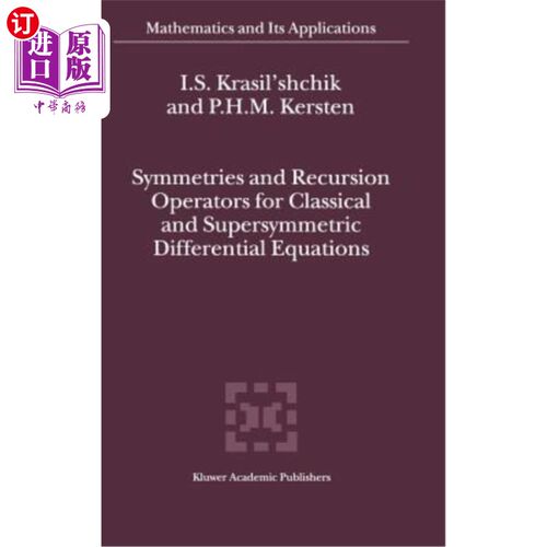 海外直订Symmetries and Recursion Operators for Classical and Supersymmetric Differential 经典和超对称微分方程的对称