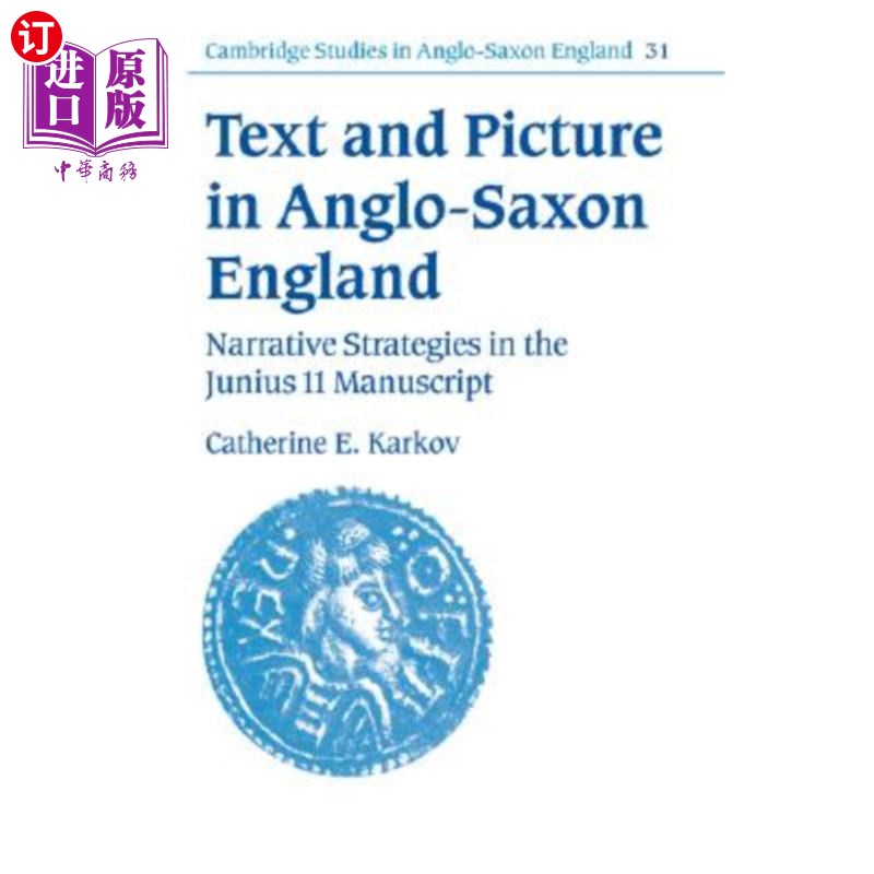 海外直订Text and Picture in Anglo-Saxon England: Narrative Strategies in the Junius 11 M 盎格鲁-撒克逊英格兰的文本