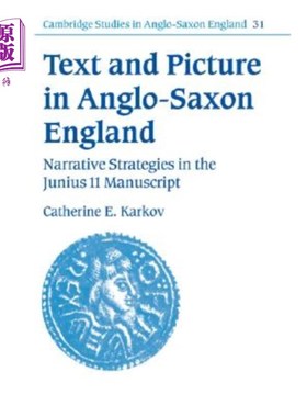 海外直订Text and Picture in Anglo-Saxon England: Narrative Strategies in the Junius 11 M 盎格鲁-撒克逊英格兰的文本