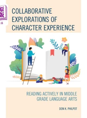 海外直订Collaborative Explorations of Character Experience: Reading Actively in Middle G 角色体验的协同探索:中学语