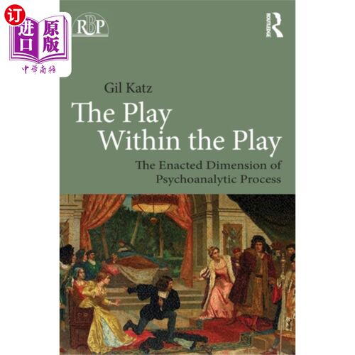 海外直订Play Within the Play: The Enacted Dimension of P... 游戏中的游戏:精神分析过程的制定维度
