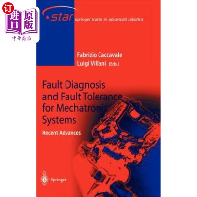 海外直订Fault Diagnosis and Fault Tolerance for Mechatronic Systems: Recent Advances 机电系统的故障诊断与容错:新进展