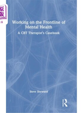海外直订Working on the Frontline of Mental Health: A CBT Therapist's Casebook 在心理健康的前线工作:CBT治疗师的案例