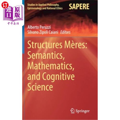 海外直订Structures Mères: Semantics, Mathematics, and Cognitive Science 结构Mères:语义学、数学和认知科学