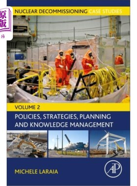 海外直订Nuclear Decommissioning Case Studies: Policies, Strategies, Planning and Knowled 核退役案例研究:政策、战略