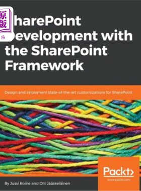 海外直订SharePoint Development with the SharePoint Framework: Design and implement state 使用SharePoi