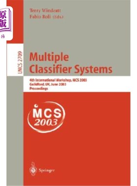 海外直订Multiple Classifier Systems: 4th International Workshop, MCS 2003, Guilford, Uk, 多分类器系统：第四届国际研