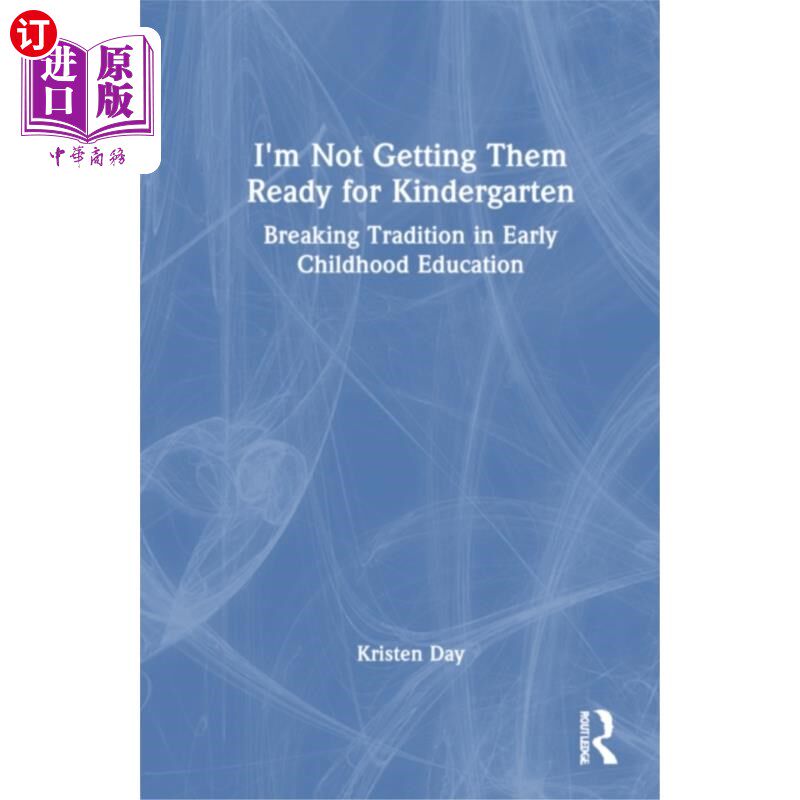 海外直订I'm Not Getting Them Ready for Kindergarten 我没有让他们准备好上幼儿园